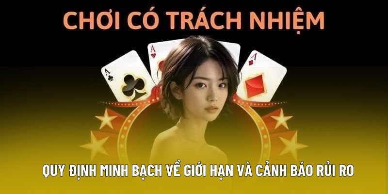 Quy định minh bạch về giới hạn và cảnh báo rủi ro
