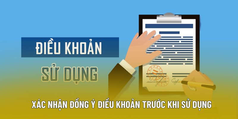 Xác nhận đồng ý điều khoản trước khi sử dụng Xác nhận đồng ý điều khoản trước khi sử dụng